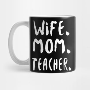 Wife Mom Teacher Mug